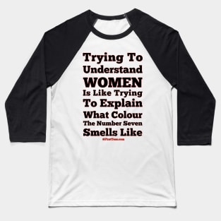 I Just Do Not Understand Women Baseball T-Shirt